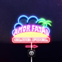 Amor Fatal - CLUB FUEL