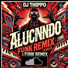 Alucinado Funk Remix (MTG - RJ)