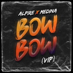 Alpire X Medina! - BOW BOW (VIP) [La Clinica Recs Premiere]