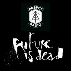 PRSPCT RADIO | Future Is Dead vol 3 | Starving Insect (Doomcore, Doom Techno, Millennium Hardcore)