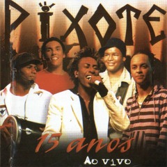 VAI VALER A PENA - PIXOTE | 15 ANOS AO VIVO