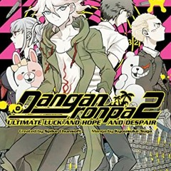 Access KINDLE ✉️ Danganronpa 2: Ultimate Luck and Hope and Despair Volume 2 by  Spike
