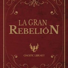 [Free] EPUB 📒 La Gran Rebelión: Revelando el Conocimiento de Todas las Religiones y