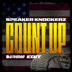 Speaker Knockerz - Count Up (DJ TRUMAN EDIT)