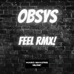 Obsys - Feel Rmx(Hardmakers)