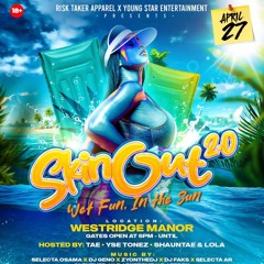 SKIN OUT 2.0🔥 @ZYONTHEDJ X @DJLOVER 4/27/24
