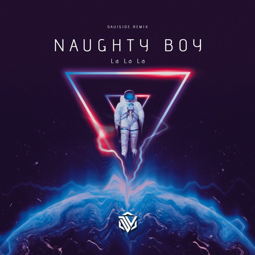 Stream Naughty Boy - La La La (Davuiside Remix) by DAVUISIDE | Listen  online for free on SoundCloud