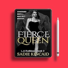 Yours free. Fierce Queen, L.A. Ruthless Series Book 2#  . Download for Free [PDF]