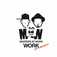 Masters Of Work - Work (Lotta MG Remix)