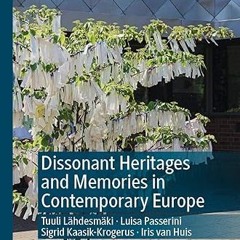 ⚡PDF⚡ Dissonant Heritages and Memories in Contemporary Europe (Palgrave Studies in Cultural Her