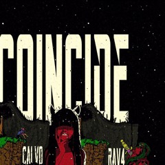 COINCIDE - CALV x RAV!4*<3 (Prod. Jody)