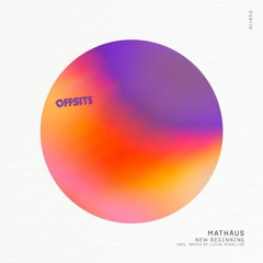 PREMIERE Mathäus - New Beginning (Original Mix) [Offsite Records]