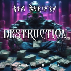 Sem Bruinen - DESTRUCTION [Synthex Records] Free DL (SXSR010)