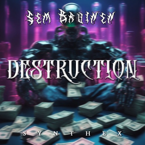Sem Bruinen - DESTRUCTION [Synthex Records] Free DL (SXSR010)