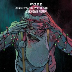 Wodd - Funk with me(unknown remix) 2K Special FREE DL