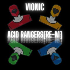 VIONIC - Acid Rangers [RE - M]