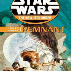 DOWNLOAD KINDLE 📝 Remnant: Force Heretic I (Star Wars: The New Jedi Order) by  Sean
