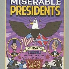 [View] [EBOOK EPUB KINDLE PDF] Two Miserable Presidents: Everything Your Schoolbooks