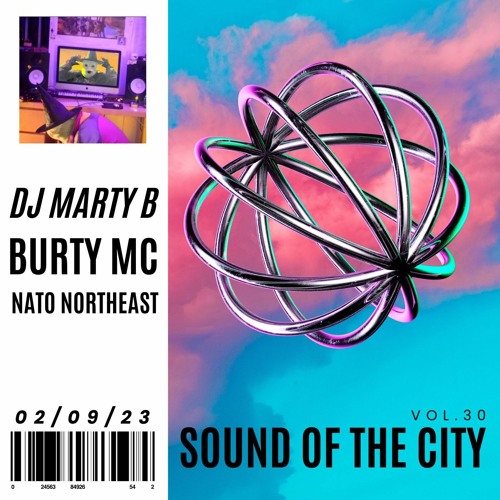 Sound Of The City Vol.30/ DJ Marty B / NATO Northeast / Burty MC (02/09/23)