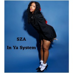 SZA - IN YA SYSTEM