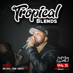 Jam'n 94.5 Tropical Blends MDW May 29TH