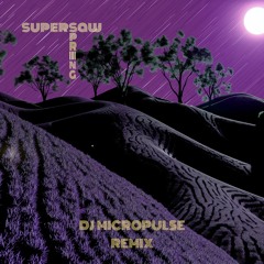 Supersaw Spring (DJ Micropulse Remix) [feat. GOLD PUPA]