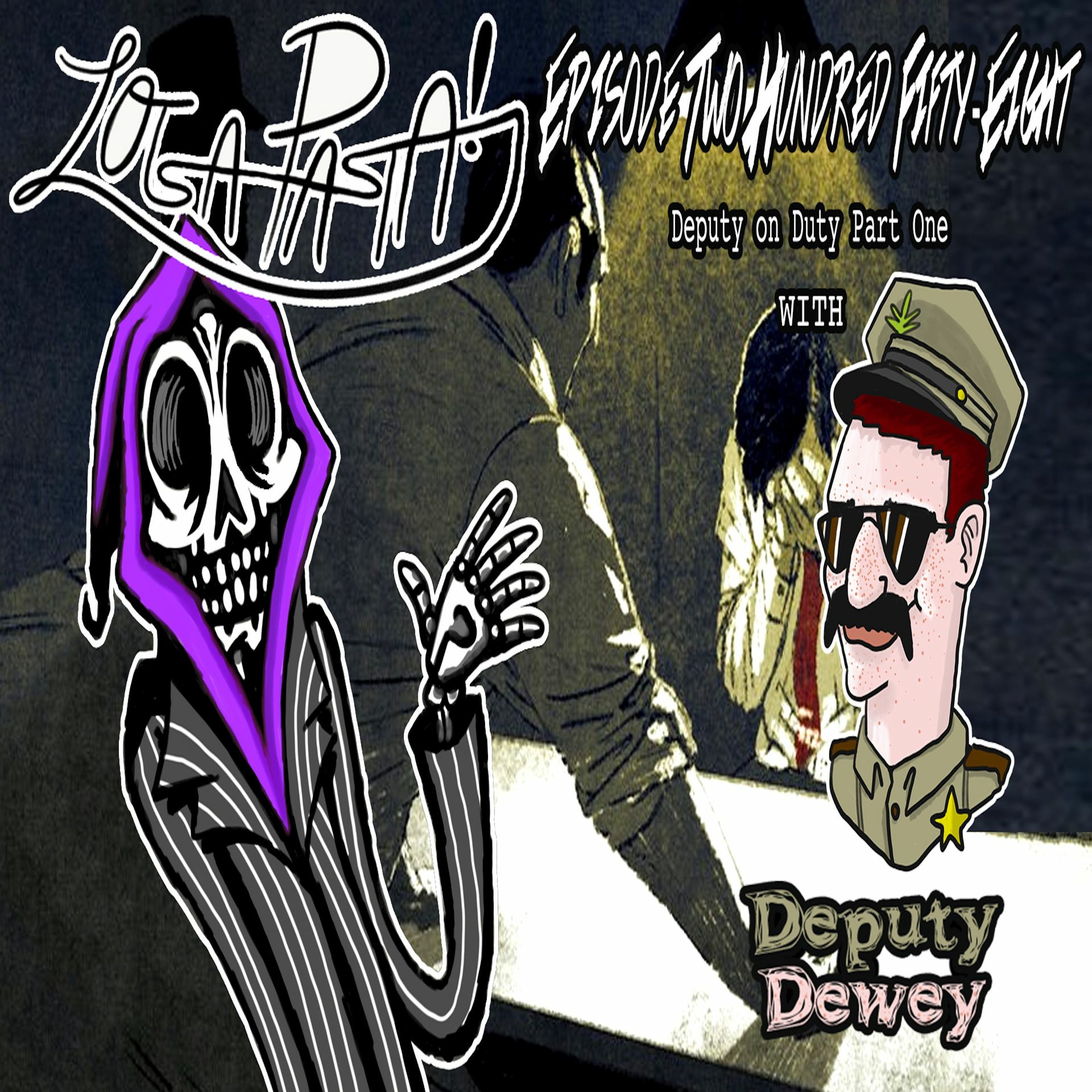 Episode Two Hundred Fifty-Eight: Deputy On Duty Part One episode artwork