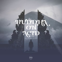 Klanglos - Buddah on Acid (Rework)