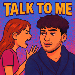 TALK TO ME