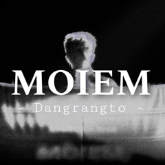 Dangrangto - MOIEM (Son Remix)