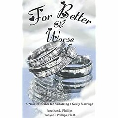 eBooks ✔️ Download For Better or Worse A Practical Guide for Sustaining a Godly Marriage