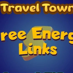 ((())^Travel Town free energy links (August 2025) - updated daily