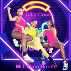 Julia Coco - Mi Ùltima Noche ( original mix )