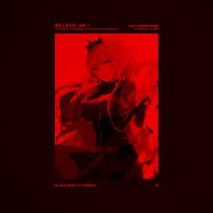 #deadbeatsremix #RIPRemixEntry Calliope Mori -「失礼しますが、RIP♡」(BladUnikitty Remix)