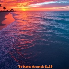 THE TRANCE ASSEMBLY EP.28 (13/07/2025)