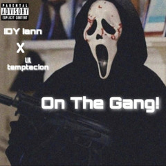 On The Gang ! (Ft. Lil Temptacion)