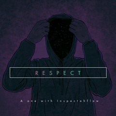 Respect (prod. Inspectahflow)