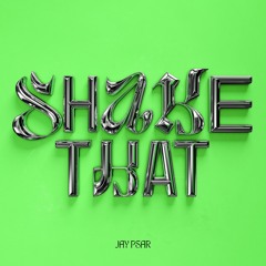 SHAKE THAT