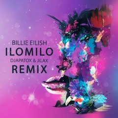 Billie Eilish - Ilomilo (Djapatox & Jilax Remix) [Free Download]