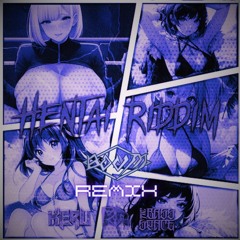 KERU - HENTAI RIDDIM (BOOM Remix)