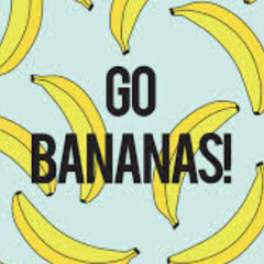 Go bananas
