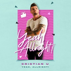 Cristian U Feat Anita Divine & Daro T - Yeah , Allright !