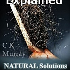 [Access] EPUB 💗 Hair Loss Explained: Natural Solutions for Hair Loss and Premature B