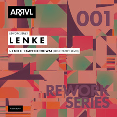 L E N K E - I can see the way (Irene Radice remix) [ARRVL Records]