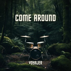 Voyajer - Come Around [OUT NOW]