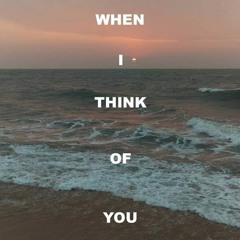 When I Think Of You