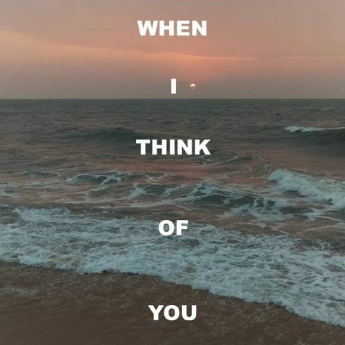 When I Think Of You