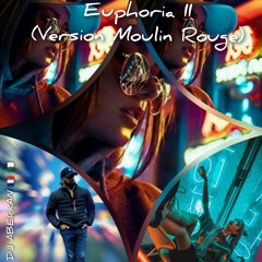 Euphoria II (version Moulin Rouge) by DJ ABERKAN 🇨🇵 🇩🇿