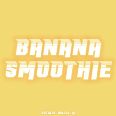 Banana Smoothie ft. IDFK (Slushy VIP)