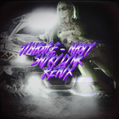 NASTY - TINASHE [SNŸKYLYNK REMIX] [FREE DL]